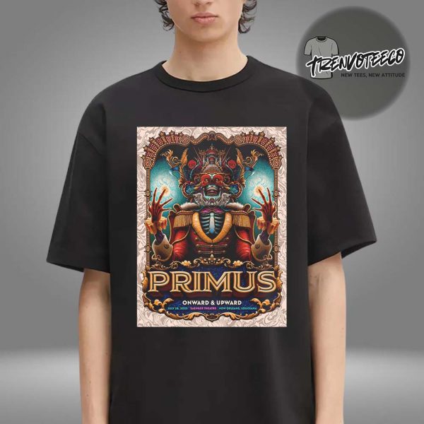 Primus Onward & Upward Tour At Saenger Theater On New Orleans Louisiana On July 28 2025 Unisex T-Shirt