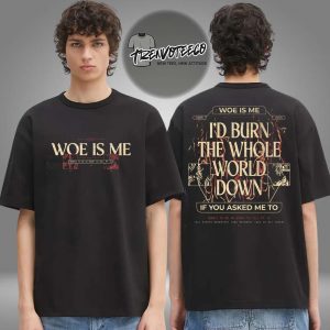 Woe Is Me Heres To Me Two Sided Unisex T-Shirt