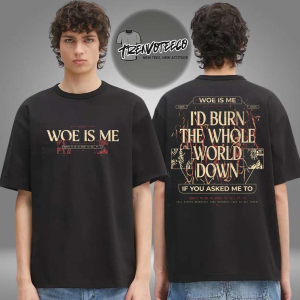 Woe Is Me Heres To Me Two Sided Unisex T-Shirt