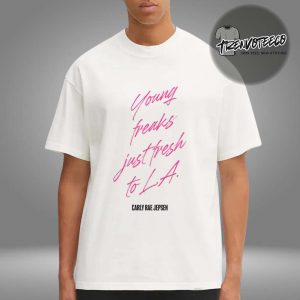Carly Rae Jepsen 10 Years Of Emotion Young Freaks Just Fresh to L.A Unisex T-Shirt