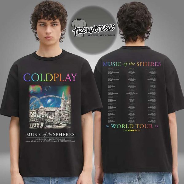 Coldplay London Music Of Spheres Limited Edition Tour At Wembley Stadium On August 22 23 26 27 30 31 And September 3 4 7 8 2025 Two Sided Unisex T-Shirt