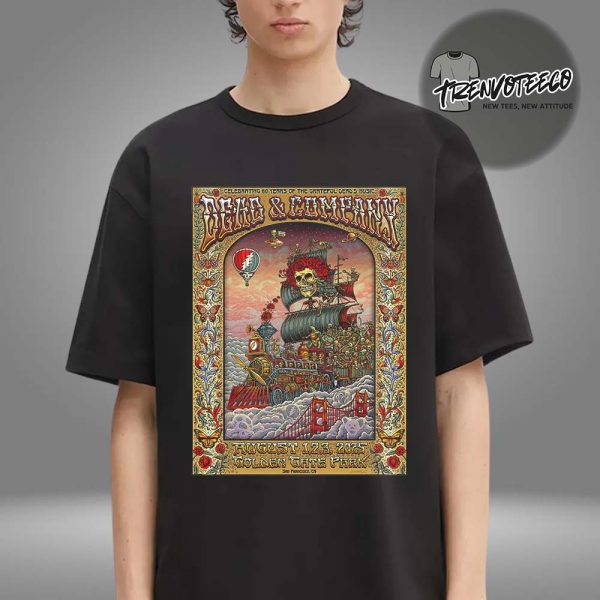 Dead And Company At Golden Gate Park In San Francisco CA On August 1 2 3 2025 Celebrating 60 Years Of The Grateful Dead’s Music Unisex T-Shirt