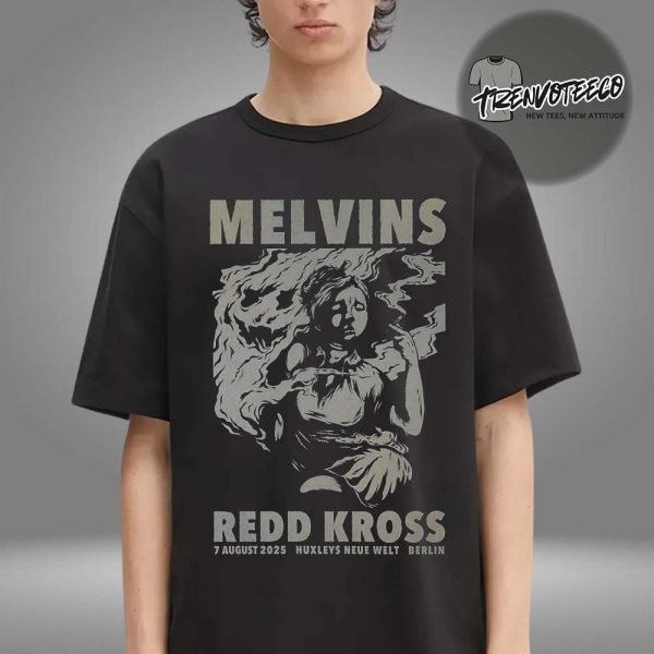 Melvins Poster Show At Redd Kross In Huxleys Neue Welt Berlin On August 7 2025 Unisex T-Shirt