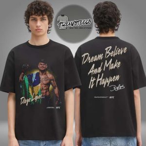 UFC Diego Lopes Dream Believe And Make It Happen Two Sided Unisex T-Shirt