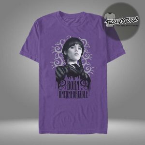 Wednesday Born Uncomfortable Unisex T-Shirt