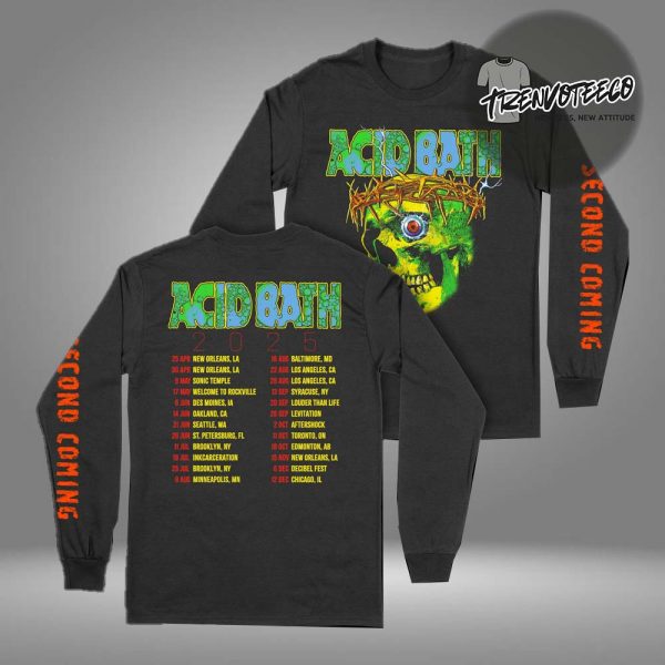 Acid Bath Merch American Tour 2025 Schedule Two Sided Unisex LongSleeve