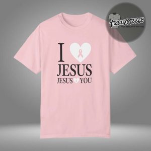 Bryce Crawford Merch I Love Jesus Jesus Loves You Breast Cancer Awarness Pink Unisex T-Shirt