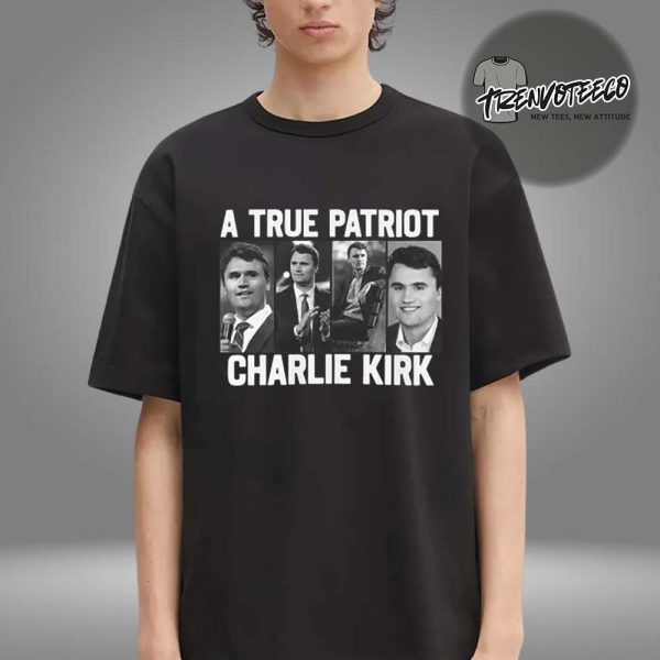 Charlie Kirk Merch A True Patriot Unisex T-Shirt