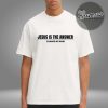 Crowder Shop Merch Jesus Is The Answer Unisex T-Shirt