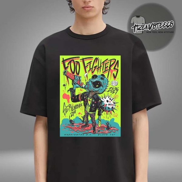 Foo Fighters Poster Music Show At Black Cat In Washington DC On September 21 2025 Unisex T-Shirt