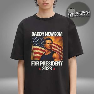 Gavin Newsom Merch Store Daddy Newsom For President 2028 Unisex T-Shirt