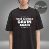 Gavin Newsom Merch Store Make America Gavin Again 2028 Unisex T-Shirt