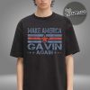 Gavin Newsom Merch Store Make America Gavin Again 2028 Unisex T-Shirt