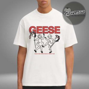 Geese Band Merch There Is Only Dance Music In Times Of War Unisex T-Shirt