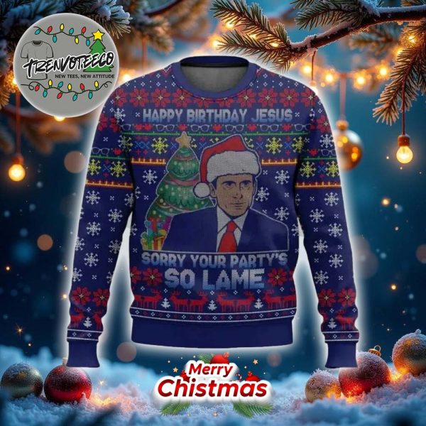 Happy Birthday Jesus Sorry Your Party Is So Lame Funny Ugly Christmas Sweater