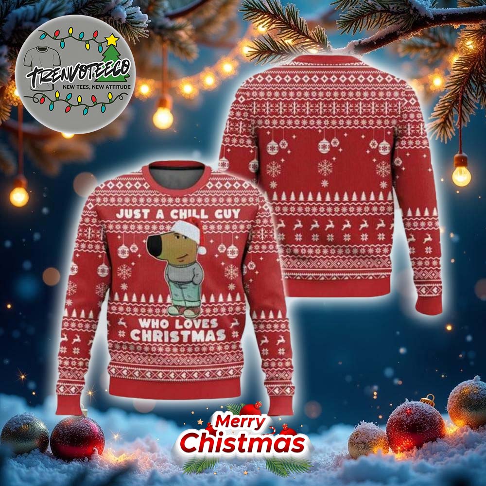 I’m Just a Chill Guy Meme Who Loves Funny Ugly Christmas Sweater I’m Just a Chill Guy Meme Who Loves Funny Ugly Christmas Sweater