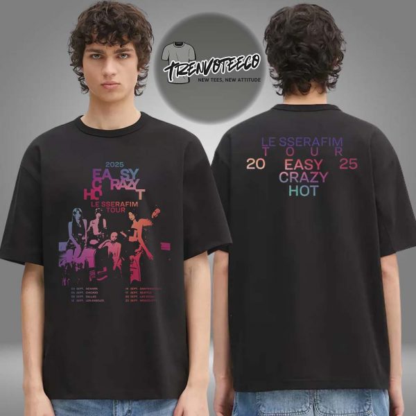 Le Sserafim North American Tour Easy Crazy Hot 2025 Exclusive Merch Easy Crazy Hot Two Sided Unisex T-Shirt