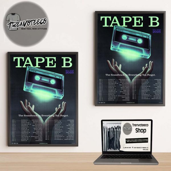 Tape B Merch Fall Tour 2025 The Soundtrack To Everything You Forgot Schedule Home Decor Poster Canvas