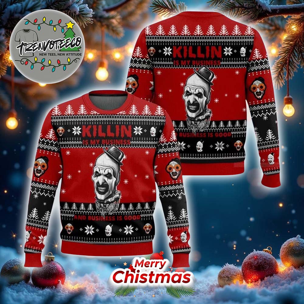 Terrifier Killin Is My Business Christmas Ugly Sweater Terrifier Killin Is My Business Christmas Ugly Sweater