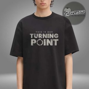 Turning Point Usa Merch This Is Our Turning Point Unisex T-Shirt