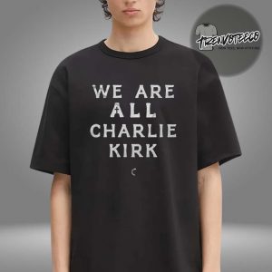 Turning Point Usa Merch We Are All Charlie Kirk Unisex T-Shirt