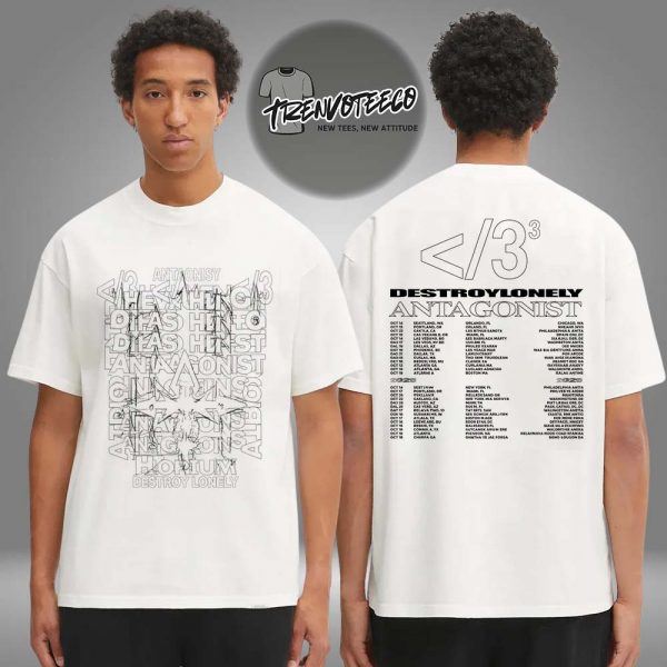 Destroy Lonely Antagonist 2.0 Tour Merch Schedule Two Sided Unisex T-Shirt