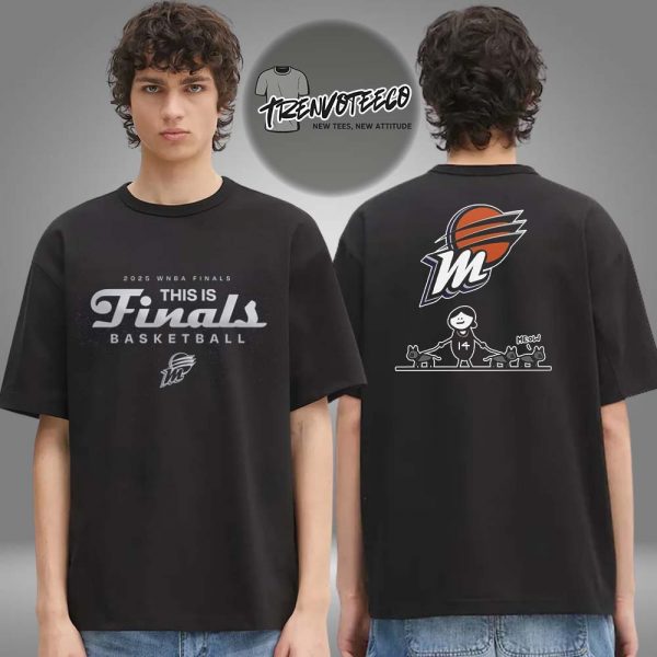 WNBA Finals 2025 This Is Finals Basketball Phoenix Mercury Logo Two Sided Unisex T-Shirt